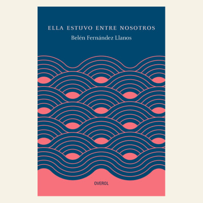 Ella estuvo entre nosotros | Belén Fernández Llanos