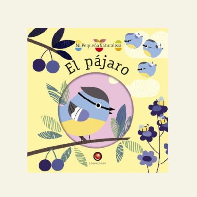 Mi pequeña naturaleza. El pájaro | Olivia Cosneau1