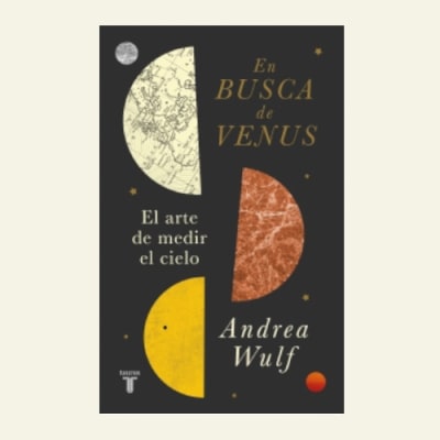 En busca de Venus. El arte de medir el cielo | Andrea Wulf1