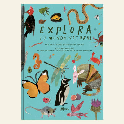 Explora tu mundo natural | Ana María Pavez y Constanza Recart