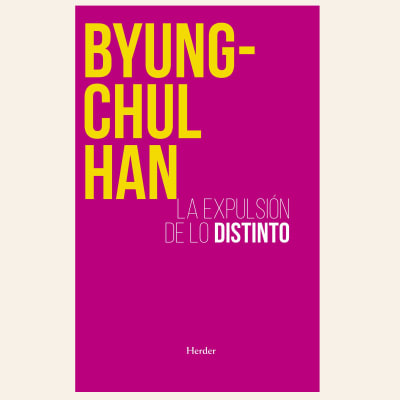 La expulsión de lo distinto | Byung-Chul Han  NE