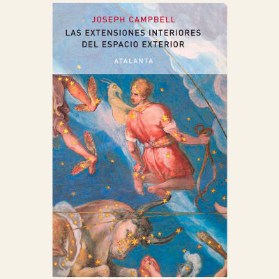 Las extensiones interiores del espacio exterior | Joseph Campbell1