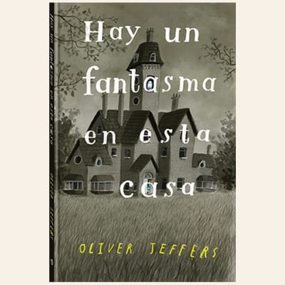 Hay un fantasma en esta casa | Oliver Jeffers1