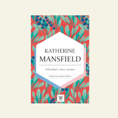 Felicidad y otros cuentos | Katherine Mansfield1
