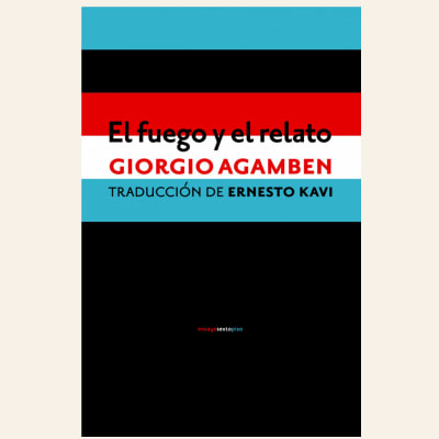 El fuego y el relato | Giorgio Agamben1
