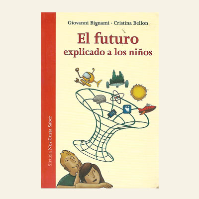 El futuro explicado a los niños | Giovanni Bignami - Cristina Bellon1