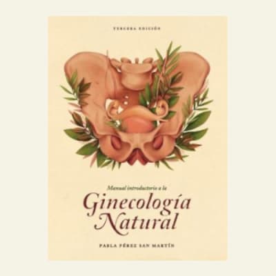 Manual introductorio a la ginecologia natural | Pabla Perez