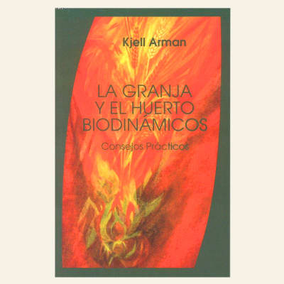 La granja y el huerto biodinámicos | Kjell Arman 1