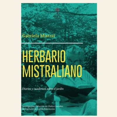 Herbario Mistraliano | Gabriela Mistral1