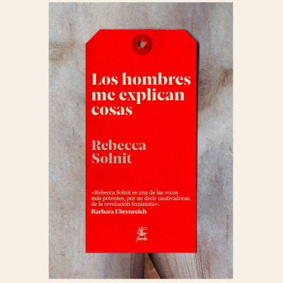 Los hombres me explican cosas | Rebecca Solnit 6ta ed.1