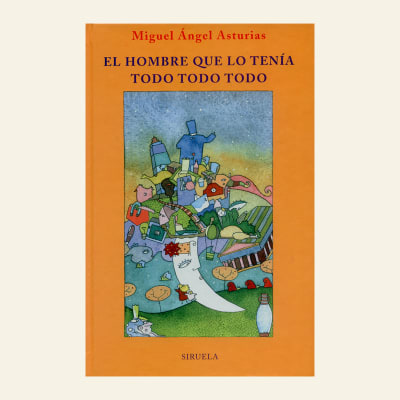 El hombre que lo tenía todo todo todo | Miguel Ángel Asturias1