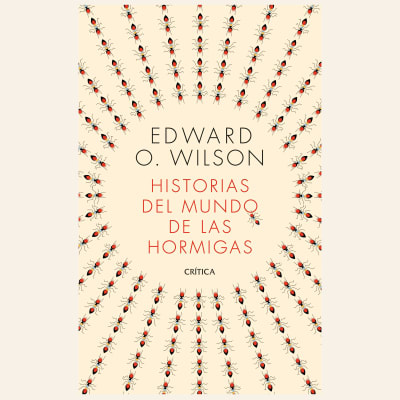 Historias del mundo de las hormigas | Edward O. Wilson1