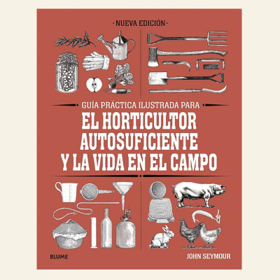 Guía práctica ilustrada para el Horticultor | John Seymour 1