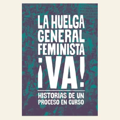 La huelga general feminista ¡VA! | VVAA 1