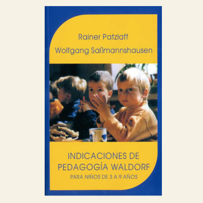 Indicaciones de pedagogía Waldorf | Rainer Patzlaff y Wolfgang Sabmannshausen1
