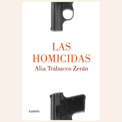 Las homicidas | Alia Trabucco Serán