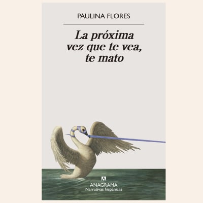 La próxima vez que te vea | Paulina Flores