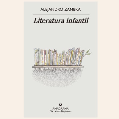 Literatura infantil | Alejandro Zambra