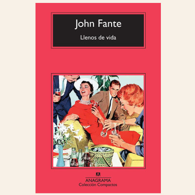 Llenos de vida | John Fante1