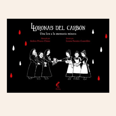 Lloronas del carbón | Lorena Fuentes
