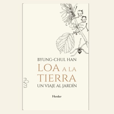 Loa a la Tierra | Byung-Chul Han
