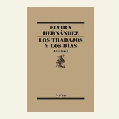 Los trabajos y los días | Elvira Hernández