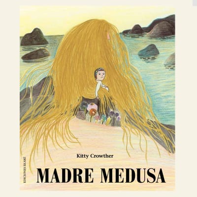 Madre medusa | Kitty Crowther1