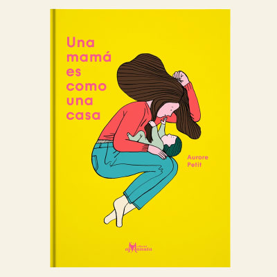 Una mamá es como una casa | Aurore Petit