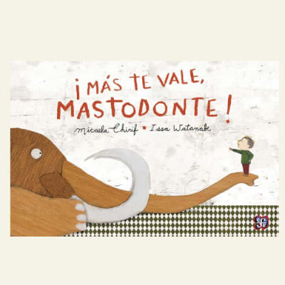 Mas te vale mastodonte | Micaela Chirif1