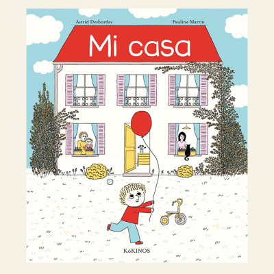 Mi casa | Astrid Desbordes 