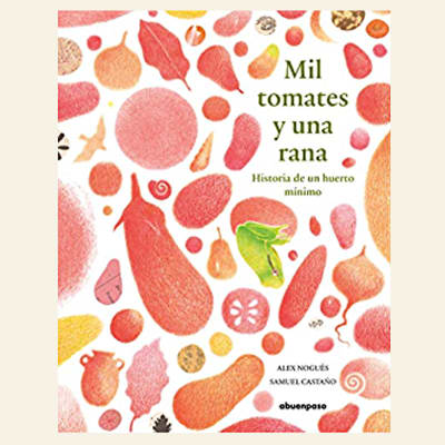 Mil tomates y una rana | Alex Nogués y Samuel Castaño