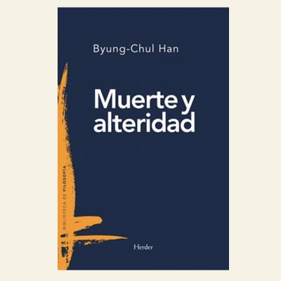 Muerte y alteridad | Byung-Chul Han