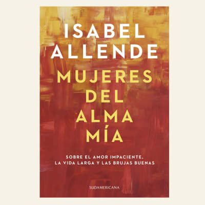 Mujeres del alma mía | Isabel Allende1