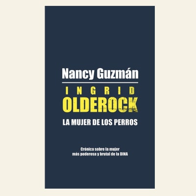 Ingrid Olderock | Nancy Guzmán
