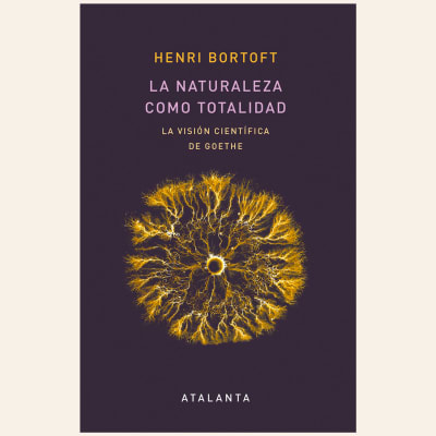 La naturaleza como totalidad | Henri Bortoft 1