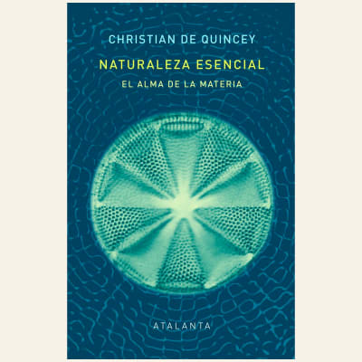 Naturaleza esencial | Christian de Quincey1