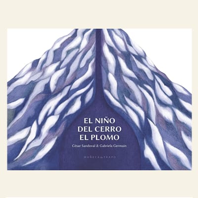 El niño del cerro el plomo | César Sandoval y Gabriela Germain