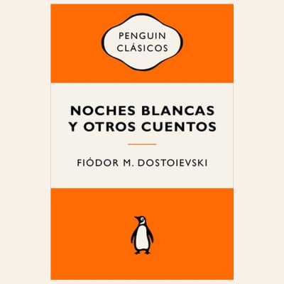 Noches blancas y otros cuentos | Fiódor Dostoievski1