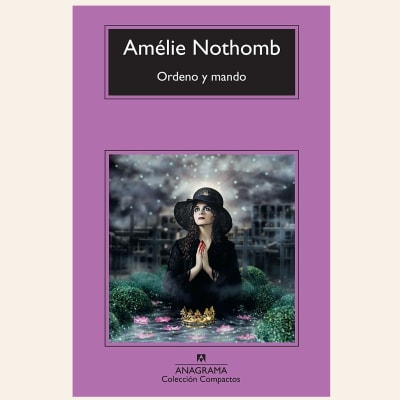 Ordeno y mando | Amelie Nothomb