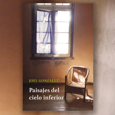 Paisajes del cielo inferior | Joel González