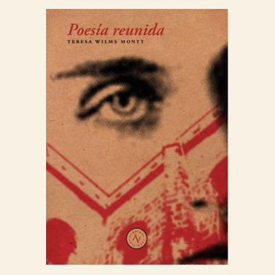 Poesía reunida | Teresa Wilms Montt1