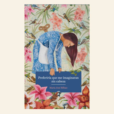 Preferiría que me imaginaran sin cabeza | María José Bilbao