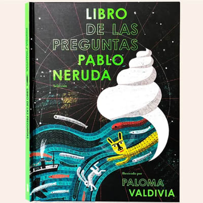 Libro de las preguntas | Pablo Neruda, Paloma Valdivia