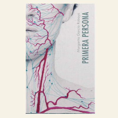 Primera persona | Margarita García Robayo1