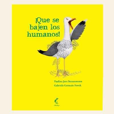 ¡Que se bajen los humanos! | Paulina jara Straussmann y Gabriela Germain