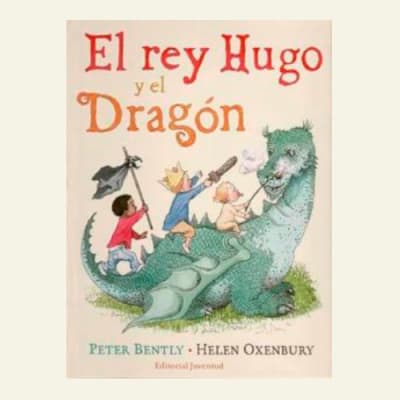 El Rey Hugo y el dragón | Peter Bently1