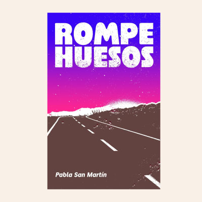 Rompehuesos | Pabla San Martín