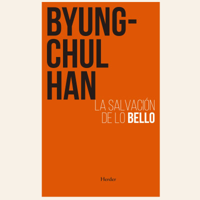 La salvación de lo bello | Byung-Chul Han NE1