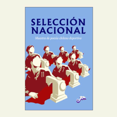 Selección nacional. Muestra de poesía chilena deportiva.1