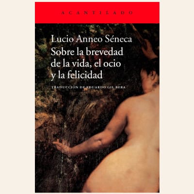 Sobre la brevedad de la vida, el ocio y la felicidad | Séneca 1